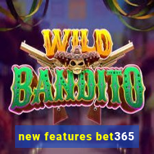 new features bet365